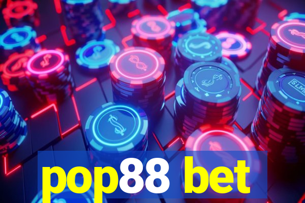 pop88 bet